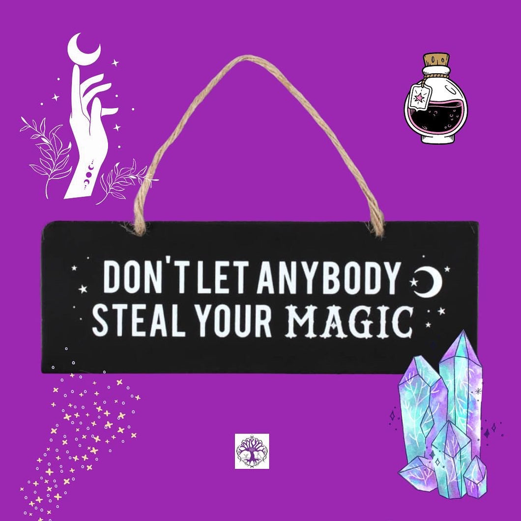 Hanging Sign | Don’t Let Anybody Steal Your Magic