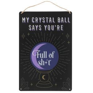 My Crystal Ball Says......Metal Sign